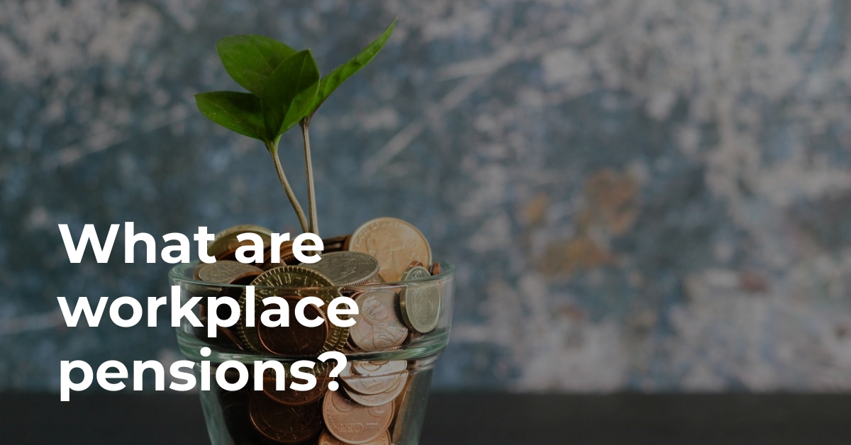 What are workplace pensions?